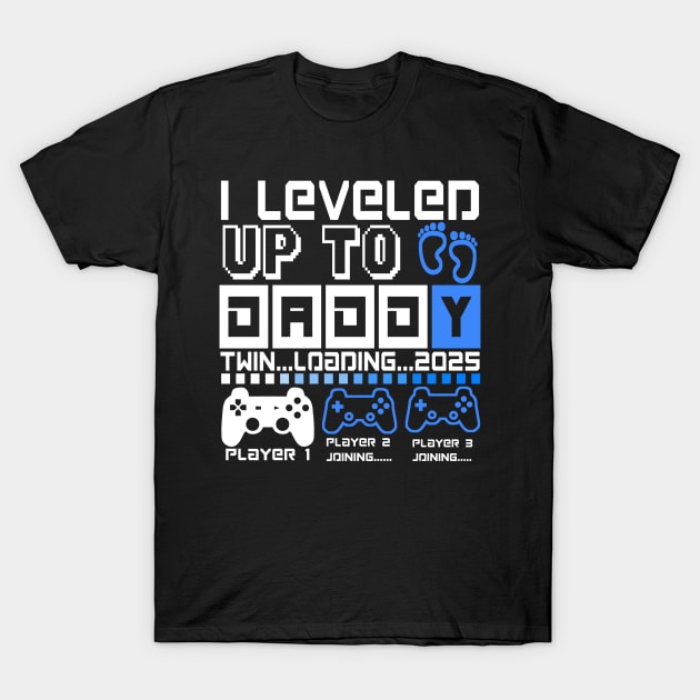 I Leveled Up To Daddy. Twin Loading 2025. Soon To Be Dad. Twin baby boys T-Shirt by ShopiLike